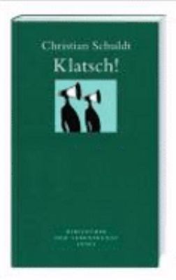 Titelbild: Klatsch! : vom Geschwätz im Dorf zum Gezwitscher im Netz.