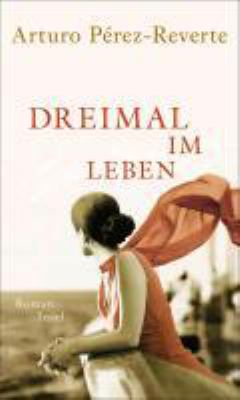 Titelbild: Dreimal im Leben : Roman.