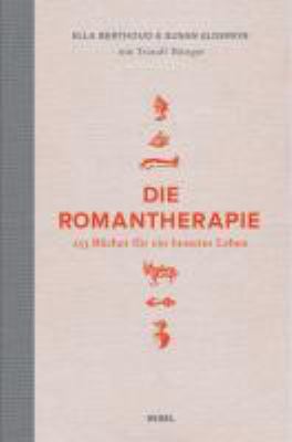 Titelbild: Die Romantherapie : 253 Bücher für ein besseres Leben.