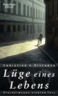 Titelbild: Lüge eines Lebens : Stachelmanns vierter Fall. - (Josef-Maria-Stachelmann-Reihe ; 4)