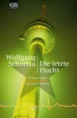 Titelbild: Die letzte Flucht : Denglers sechster Fall. - (Georg-Dengler-Reihe ; 6)
