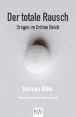Titelbild: Der totale Rausch : Drogen im Dritten Reich.