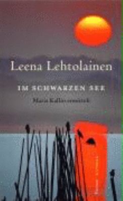 Titelbild: Im schwarzen See : [Maria Kallio ermittelt]. - (Maria-Kallio-Reihe ; 8)