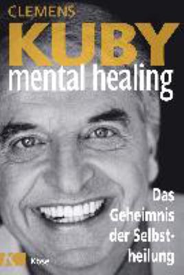 Titelbild: Mental Healing : das Geheimnis der Selbstheilung.