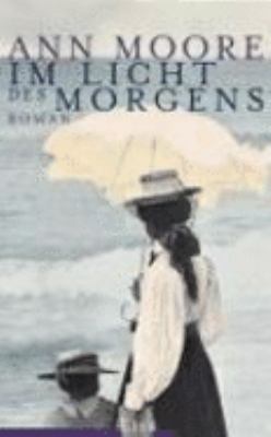 Titelbild: Im Licht des Morgens : Roman. - (Gracelin-O'Malley-Reihe ; 3)