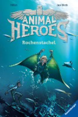 Titelbild: Rochenstachel. - (Animal Heroes ; 2)