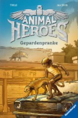 Titelbild: Gepardenpranke. - (Animal Heroes ; 4)