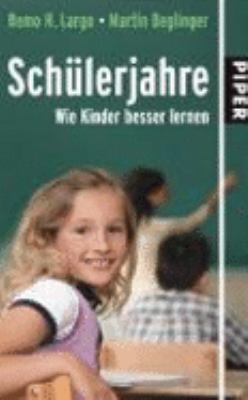 Titelbild: Schülerjahre : wie Kinder besser lernen.