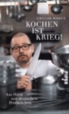 Titelbild: Kochen ist Krieg! : am Herd mit deutschen Profiköchen.