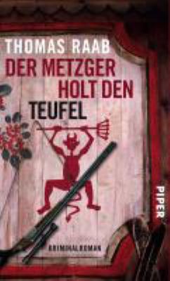Titelbild: Der Metzger holt den Teufel : Kriminalroman. - (Willibald-Adrian-Metzger-Reihe ; 4)