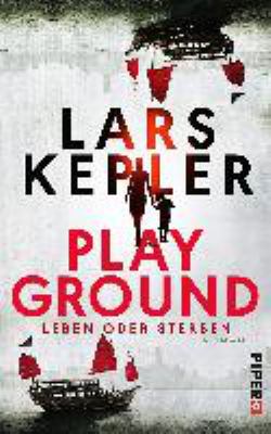 Titelbild: Playground : Leben oder Sterben ; Roman.