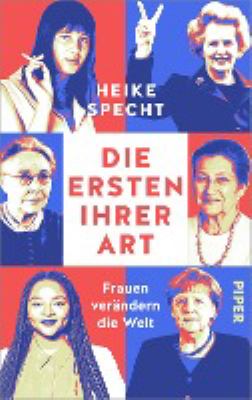 Titelbild: Die Ersten ihrer Art : Frauen verändern die Welt.