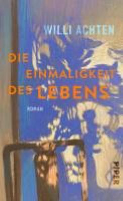 Titelbild: Die Einmaligkeit des Lebens : Roman.
