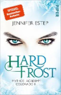 Titelbild: Hard Frost. - (Mythos Academy Colorado ; 2)