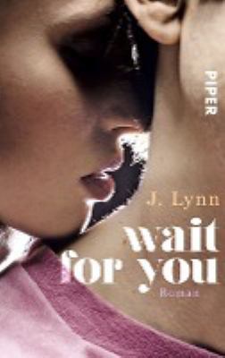 Titelbild: Wait for you : Roman. - (Wait for you ; 1)