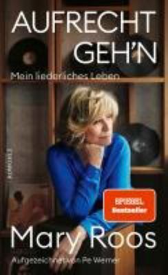 Titelbild: Aufrecht geh'n : mein liederliches Leben.