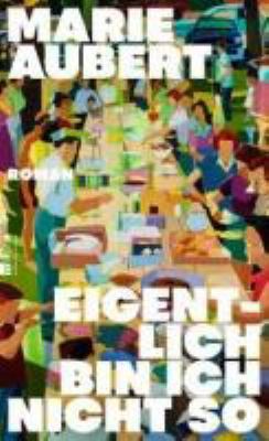 Titelbild: Eigentlich bin ich nicht so : Roman.