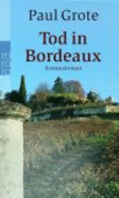 Titelbild: Tod in Bordeaux : ein Wein-Krimi. - (Weinkriminale-Reihe ; 1)