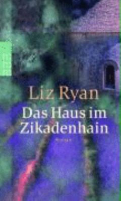 Titelbild: Das Haus im Zikadenhain : Roman.