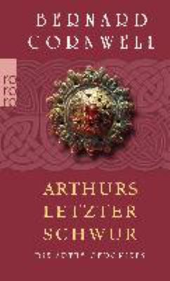 Titelbild: Arthurs letzter Schwur : historischer Roman. - (Die Artus-Chroniken ; 3)