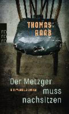 Titelbild: Der Metzger muss nachsitzen : Kriminalroman. - (Willibald-Adrian-Metzger-Reihe ; 1)