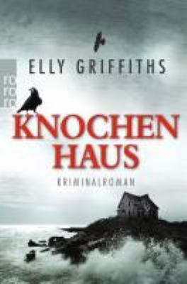 Titelbild: Knochenhaus : Kriminalroman. - (Ruth-Galloway-Reihe ; 2)