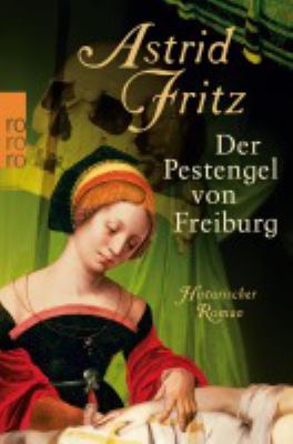 Titelbild: Der Pestengel von Freiburg : historischer Roman.