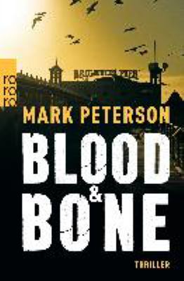 Titelbild: Blood & Bone : Thriller. - (Detective-Sergeant-Minter-Reihe ; 2)