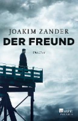 Titelbild: Der Freund : Thriller. - (Klara-Walldéen-Reihe ; 3)