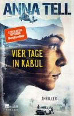 Titelbild: Vier Tage in Kabul : Thriller. - (Die Unterhändlerin ; 1)