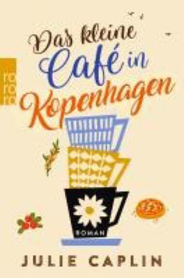 Titelbild: Das kleine Café in Kopenhagen : Roman. - (Romantic Escapes ; 1)