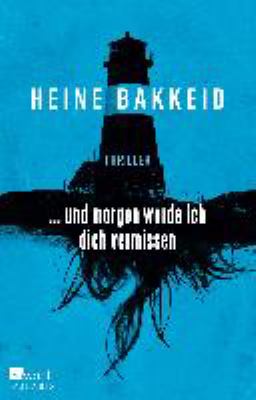Titelbild: ... und morgen werde ich dich vermissen : Thriller. - (Thorkild-Aske-Reihe ; 1)