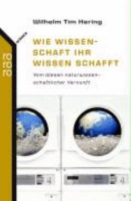 Titelbild: Wie Wissenschaft ihr Wissen schafft : vom Wesen naturwissenschaftlichen Denkens.