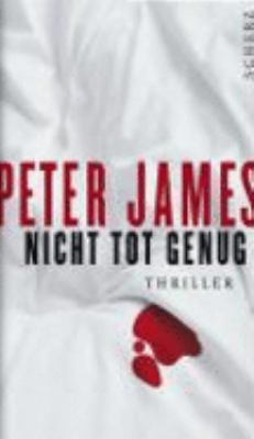 Titelbild: Nicht tot genug : Thriller. - (Roy-Grace-Reihe ; 3)