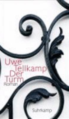 Titelbild: Der Turm : Geschichte aus einem versunkenen Land ; Roman. - (Geschichte aus einem versunkenen Land ; 1)
