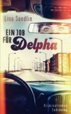 Titelbild: Ein Job für Delpha : Kriminalroman. - (Delpha-Wade-Reihe ; 1)