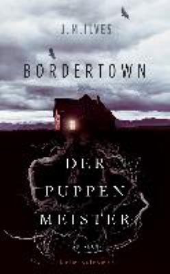 Titelbild: Bordertown – Der Puppenmeister : Kriminalroman. - (Bordertown ; 1)