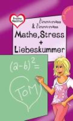 Titelbild: Mathe, Stress + Liebeskummer.