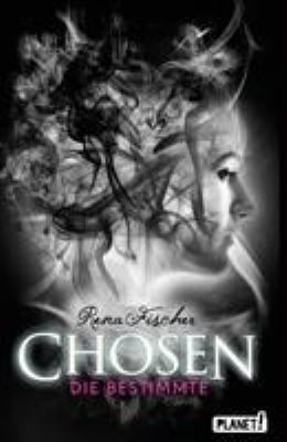 Titelbild: Chosen – Die Bestimmte. Band 1.