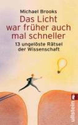 Titelbild: 13 unerklärliche Dinge : die faszinierendsten wissenschaftlichen Rätsel unserer Zeit.
