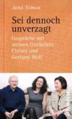 Titelbild: Sei dennoch unverzagt : Gespräche mit meinen Großeltern Christa und Gerhard Wolf.