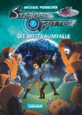 Titelbild: Die Weltraumfalle. - (Sternenritter ; 6)