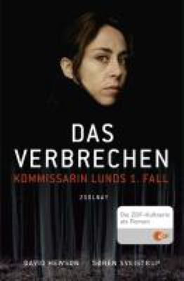 Titelbild: Das Verbrechen : Kommissarin Lunds 1. Fall ; Roman.