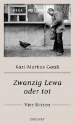 Titelbild: Zwanzig Lewa oder tot : vier Reisen.