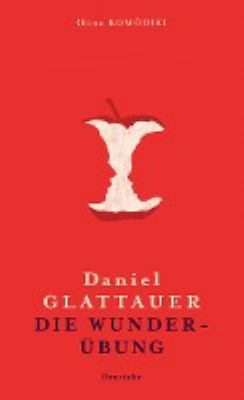 Titelbild: Die Wunderübung : eine Komödie.