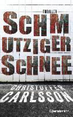 Titelbild: Schmutziger Schnee : Thriller. - (Leo-Junker-Reihe ; 2)