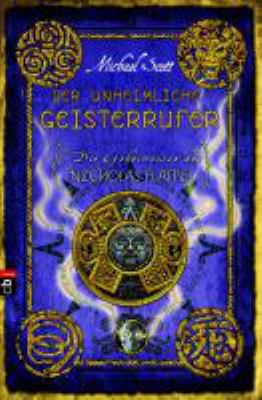 Titelbild: Die Geheimnisse des Nicholas Flamel – Der unheimliche Geisterrufer. Band 4.