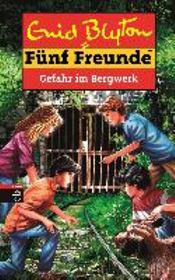 Titelbild: Gefahr im Bergwerk. - (Fünf Freunde ; 67)