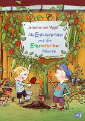 Titelbild: Die Erfinderbrüder und die Erbsmöhrika-Pflanze. - (Die Erfinderbrüder ; 2)