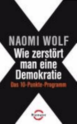 Titelbild: Wie zerstört man eine Demokratie : das 10-Punkte-Programm.